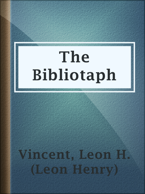 Title details for The Bibliotaph by Leon H. (Leon Henry) Vincent - Available